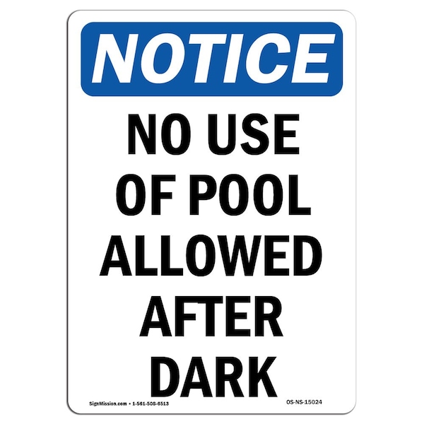 Safety Sign, OSHA Notice, 18" Height, No Use Of Pool Allowed After Dark Sign, Portrait